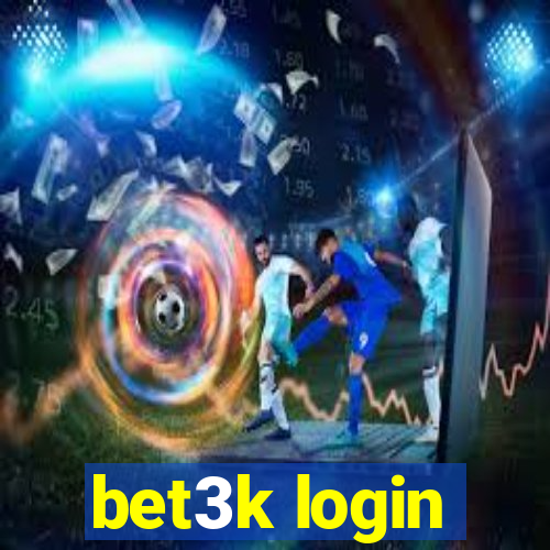 bet3k login